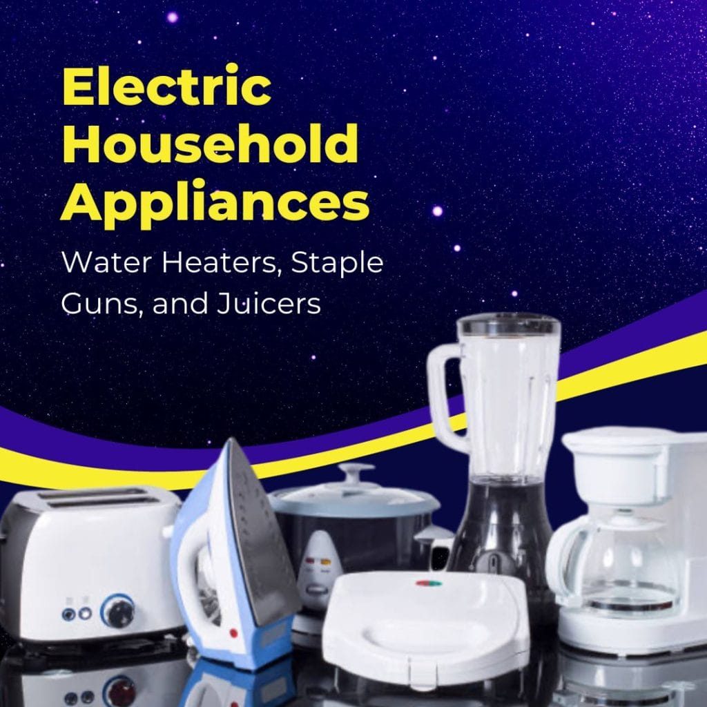 Electric Household Appliances Water Heaters, Staple Guns, and Juicers