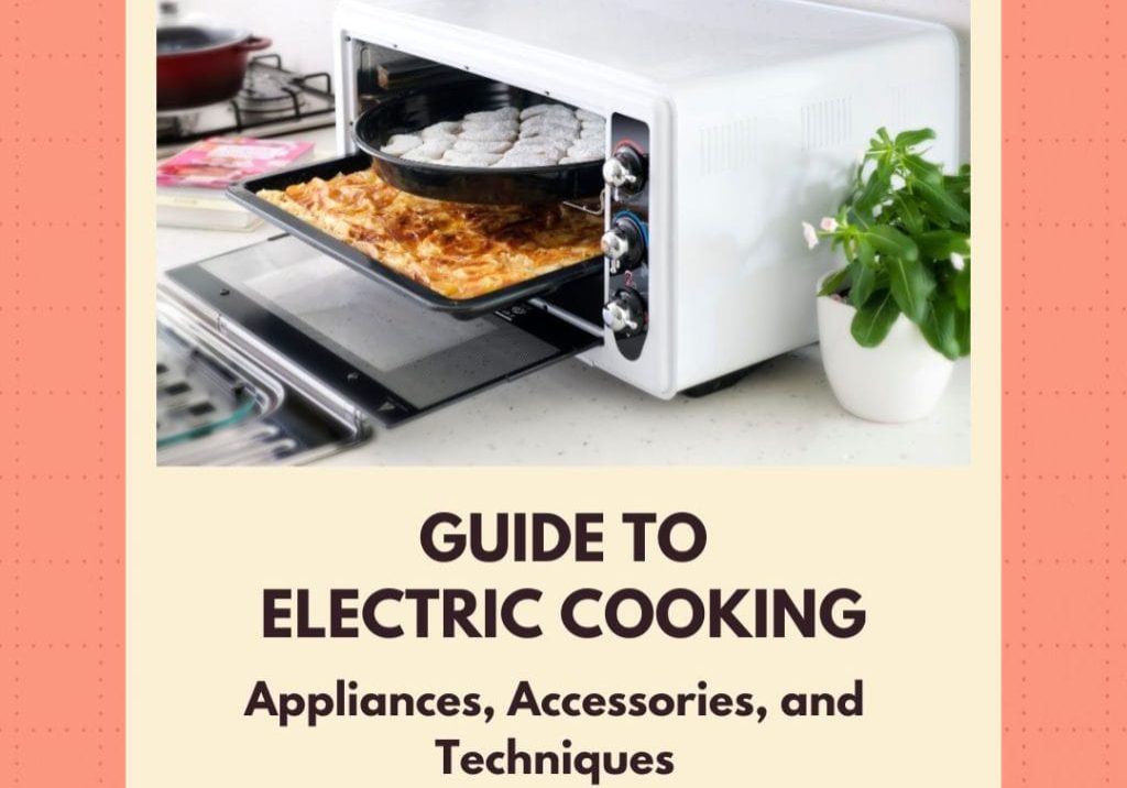 Electric Cooking Appliances, Accessories, and Techniques Guide