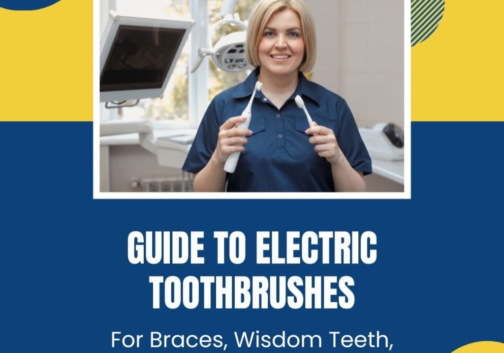 Electric Toothbrushes For Braces, Wisdom Teeth Guide